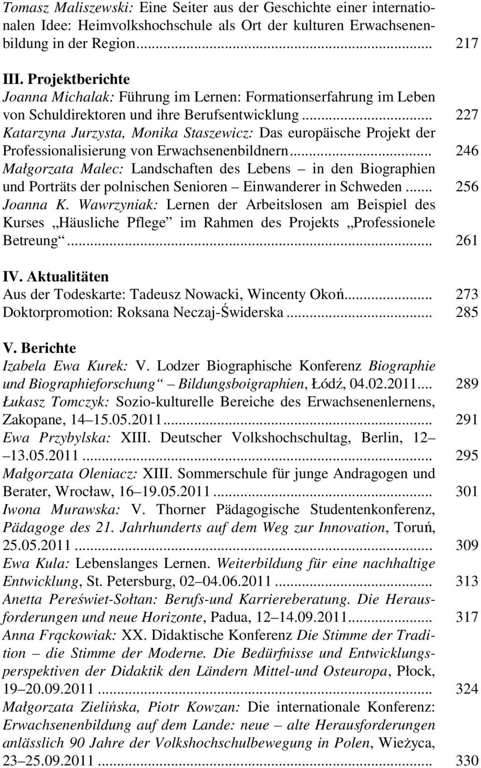 .. 227 Katarzyna Jurzysta, Monika Staszewicz: Das europäische Projekt der Professionalisierung von Erwachsenenbildnern.