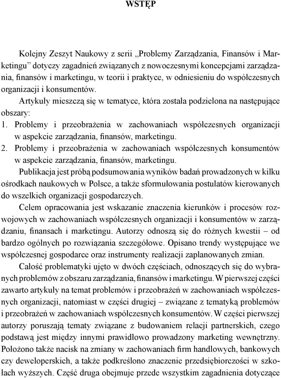 Problemy i przeobrażenia w zachowaniach współczesnych organizacji w aspekcie zarządzania, finansów, marketingu. 2.