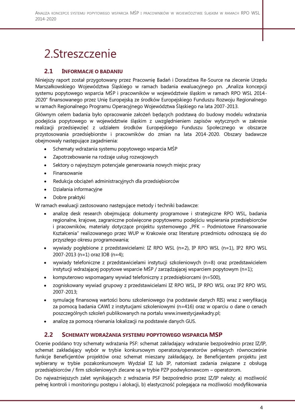 Analiza koncepcji systemu popytowego wsparcia MŚP i pracowników w województwie śląskim w ramach RPO WSL 2014-2020 finansowanego przez Unię Europejską ze środków Europejskiego Funduszu Rozwoju