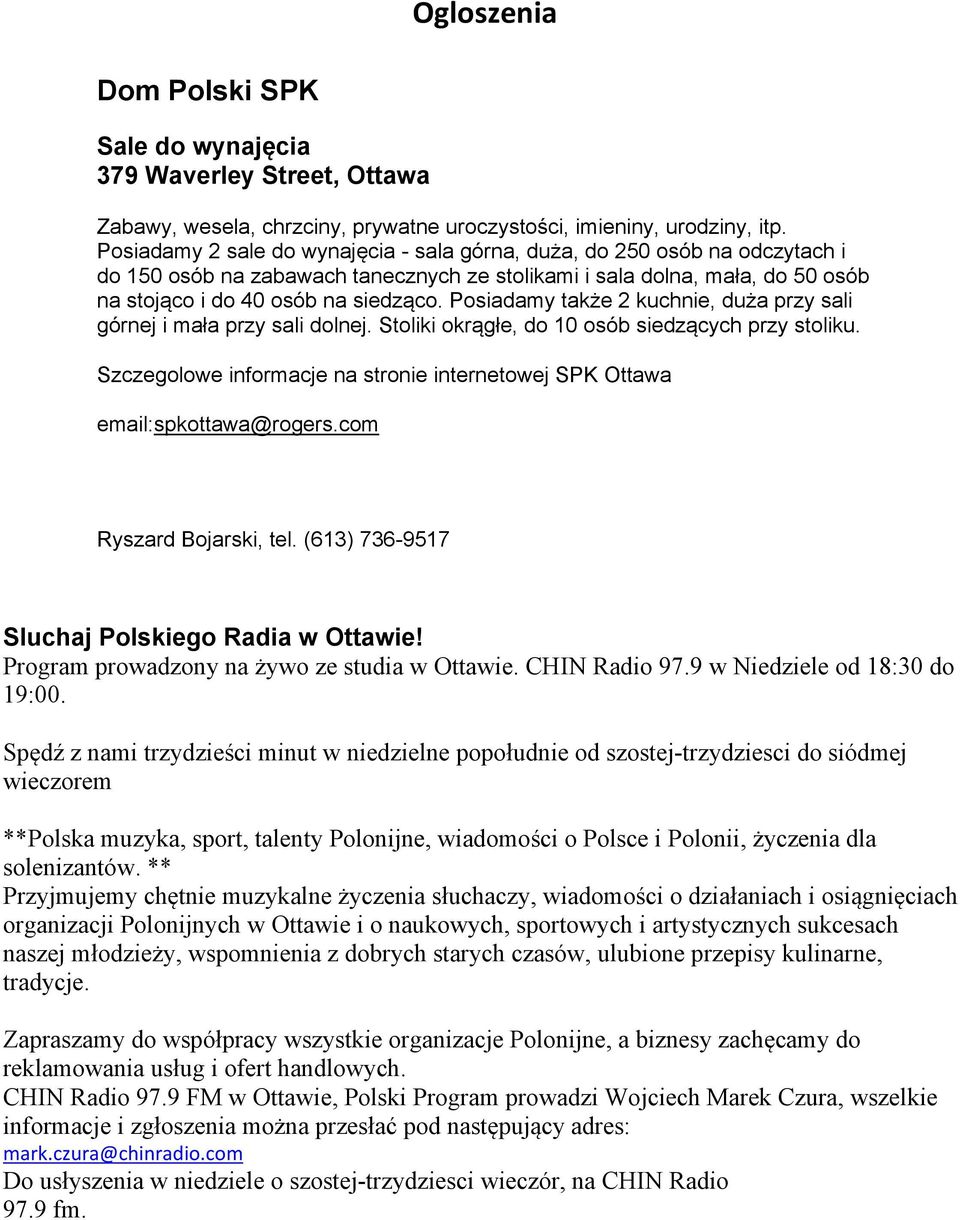 Posiadamy także 2 kuchnie, duża przy sali górnej i mała przy sali dolnej. Stoliki okrągłe, do 10 osób siedzących przy stoliku.