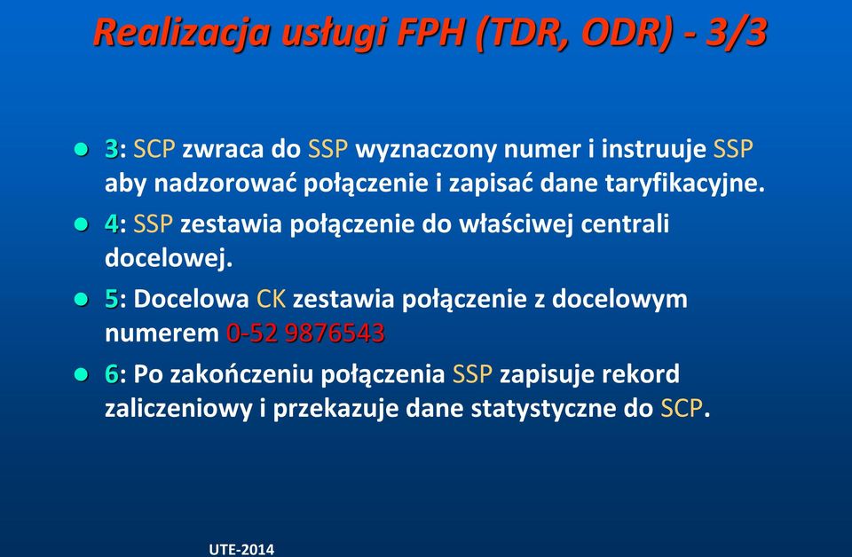 4: SSP zestawia połączenie do właściwej centrali docelowej.