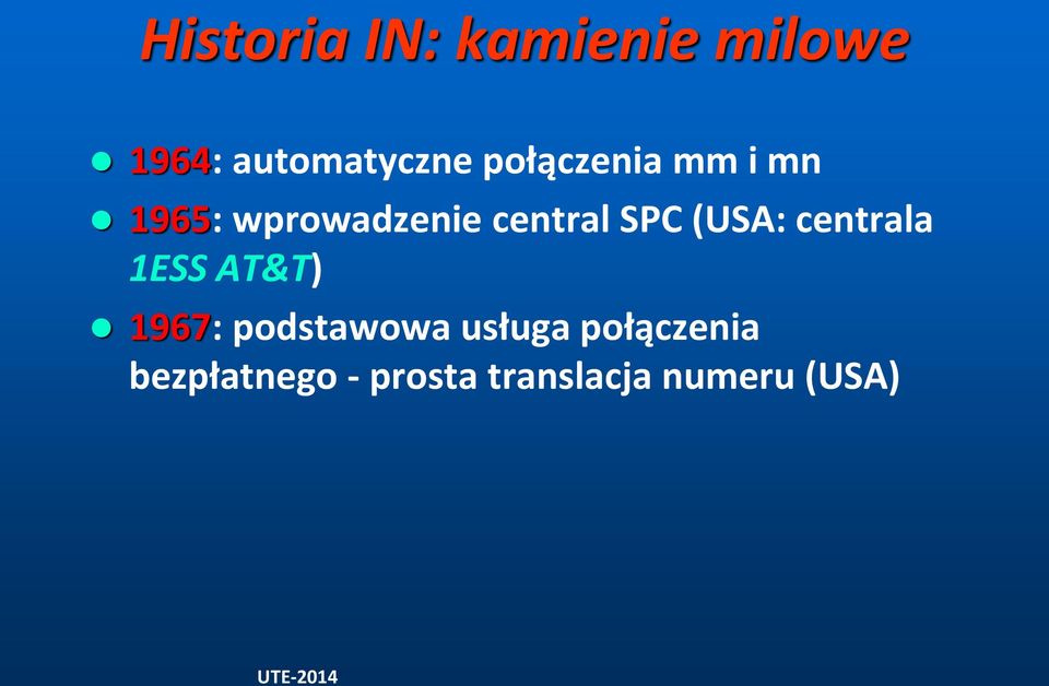 (USA: centrala 1ESS AT&T) 1967: podstawowa usługa