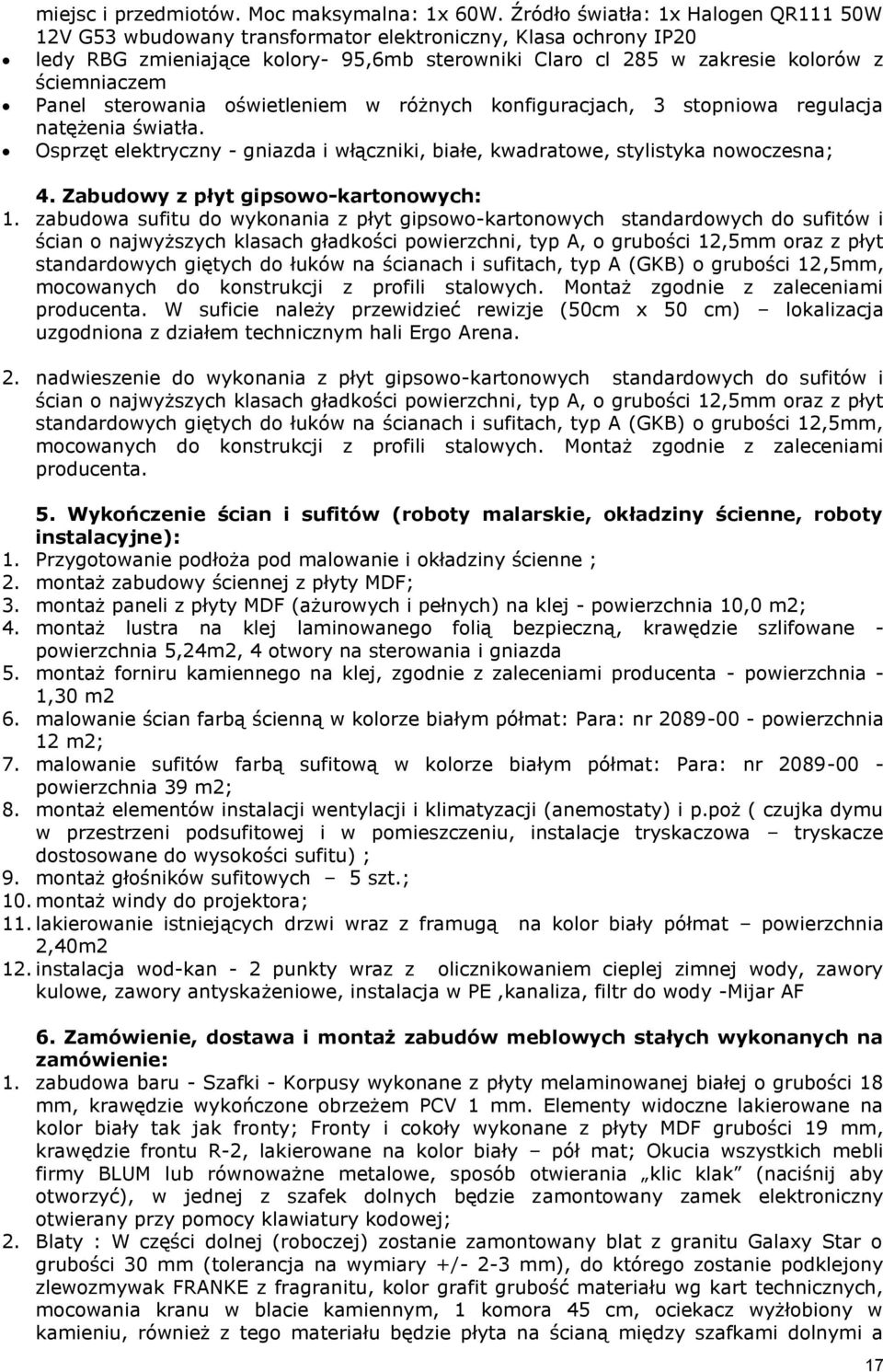 Panel sterowania oświetleniem w różnych konfiguracjach, 3 stopniowa regulacja natężenia światła. Osprzęt elektryczny - gniazda i włączniki, białe, kwadratowe, stylistyka nowoczesna; 4.