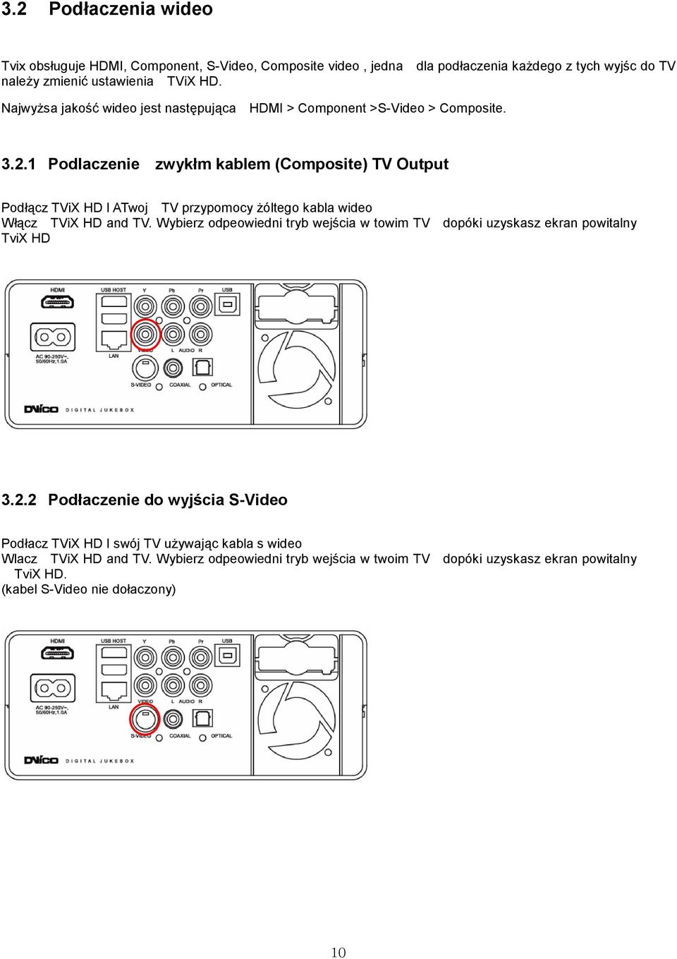 1 Podlaczenie zwykłm kablem (Composite) TV Output Podłącz TViX HD I ATwoj TV przypomocy żóltego kabla wideo Włącz TViX HD and TV.