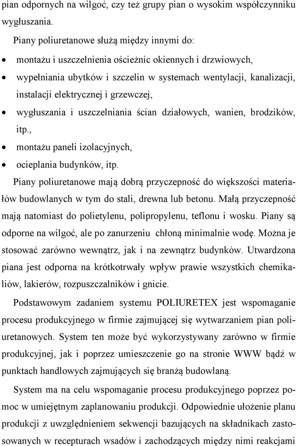 grzewczej, wygłuszania i uszczelniania ścian działowych, wanien, brodzików, itp., montażu paneli izolacyjnych, ocieplania budynków, itp.