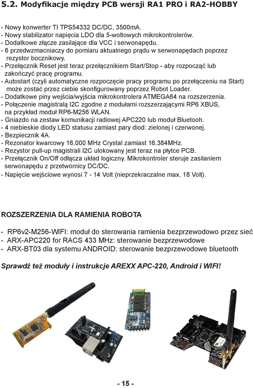 - Przełącznik Reset jest teraz przełącznikiem Start/Stop - aby rozpocząć lub zakończyć pracę programu.