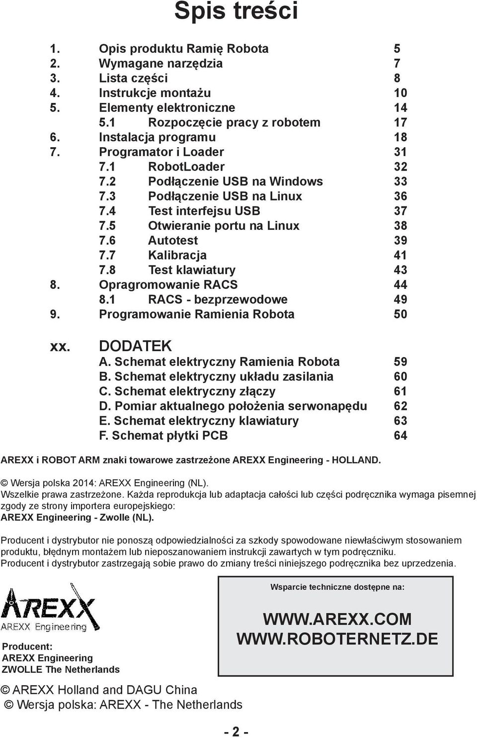 6 Autotest 39 7.7 Kalibracja 41 7.8 Test klawiatury 43 8. Opragromowanie RACS 44 8.1 RACS - bezprzewodowe 49 9. Programowanie Ramienia Robota 50 xx. DODATEK A.