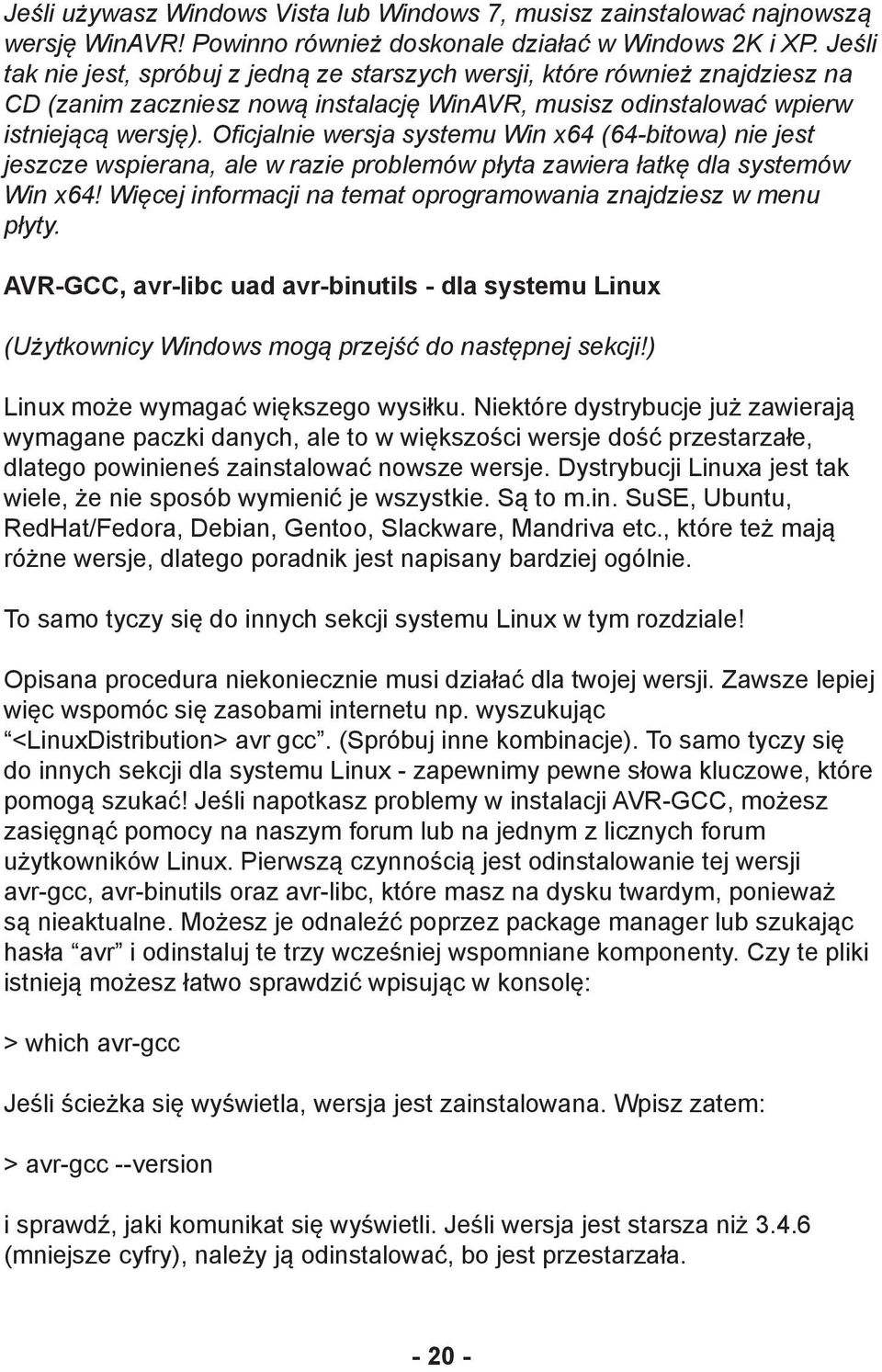 Oficjalnie wersja systemu Win x64 (64-bitowa) nie jest jeszcze wspierana, ale w razie problemów płyta zawiera łatkę dla systemów Win x64!