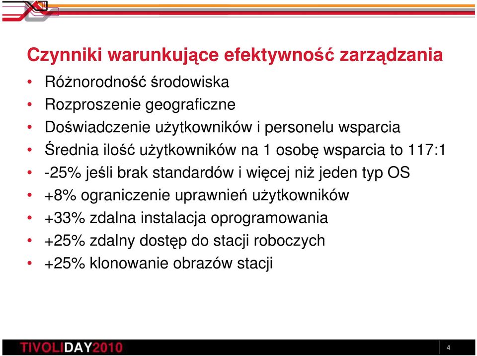 117:1-25% jeśli brak standardów i więcej niŝ jeden typ OS +8% ograniczenie uprawnień uŝytkowników