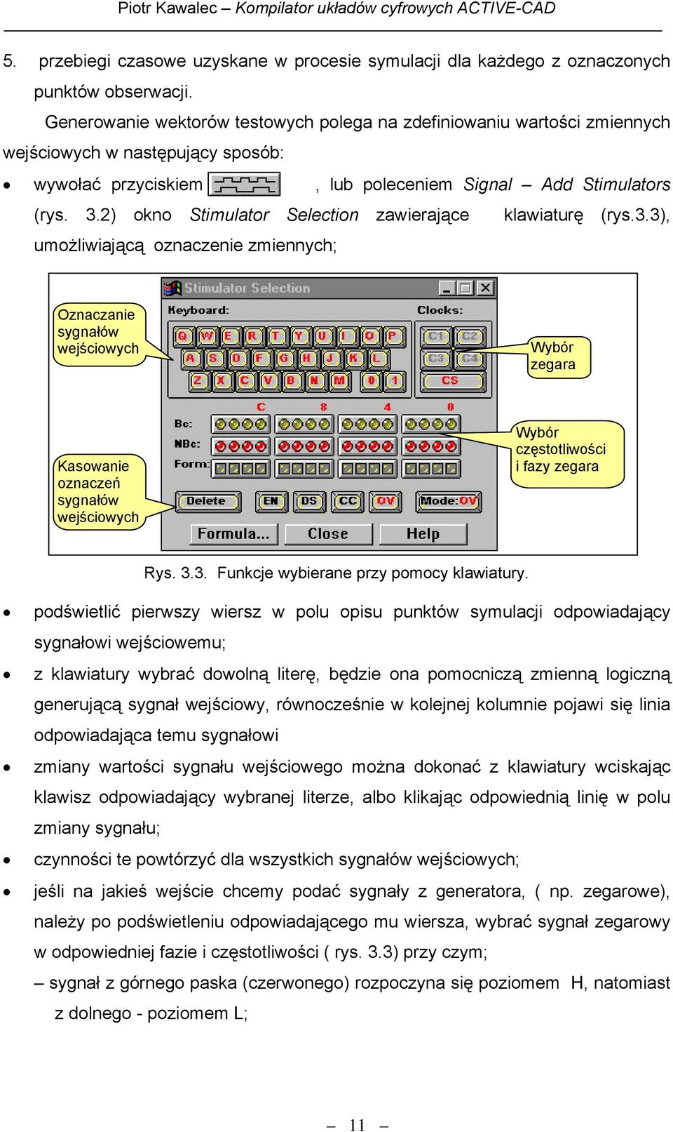 2) okno Stimulator Selection zawierające klawiaturę (rys.3.