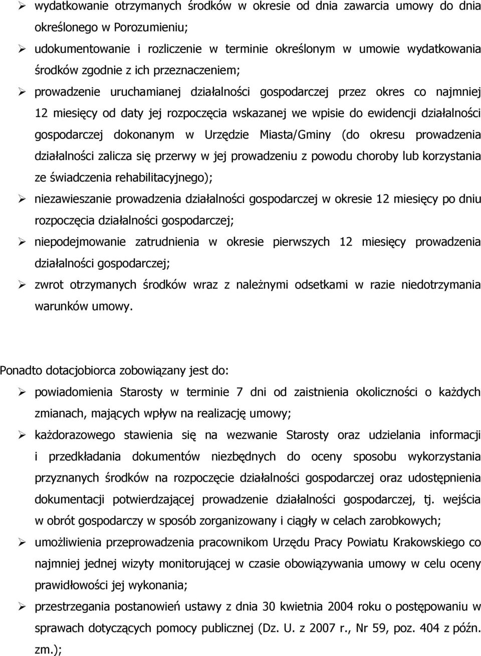 Urzędzie Miasta/Gminy (do okresu prowadzenia działalności zalicza się przerwy w jej prowadzeniu z powodu choroby lub korzystania ze świadczenia rehabilitacyjnego); niezawieszanie prowadzenia