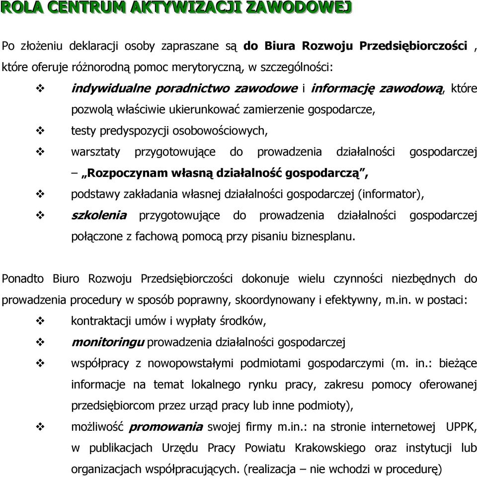 gospodarczej Rozpoczynam własną działalność gospodarczą, podstawy zakładania własnej działalności gospodarczej (informator), szkolenia przygotowujące do prowadzenia działalności gospodarczej