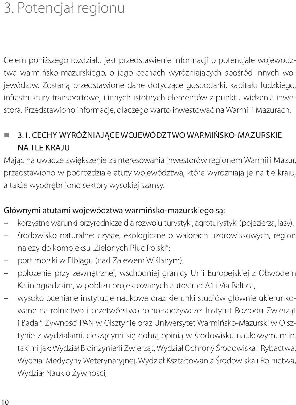 Przedstawiono informacje, dlaczego warto inwestować na Warmii i Mazurach. r 3.1.