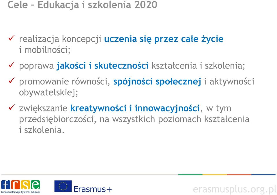 spójności społecznej i aktywności obywatelskiej; zwiększanie kreatywności i