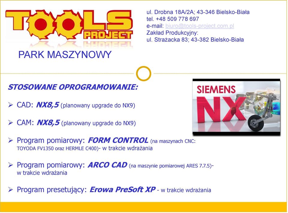 oraz HERMLE C400)- w trakcie wdrażania Program pomiarowy: ARCO CAD (na maszynie pomiarowej