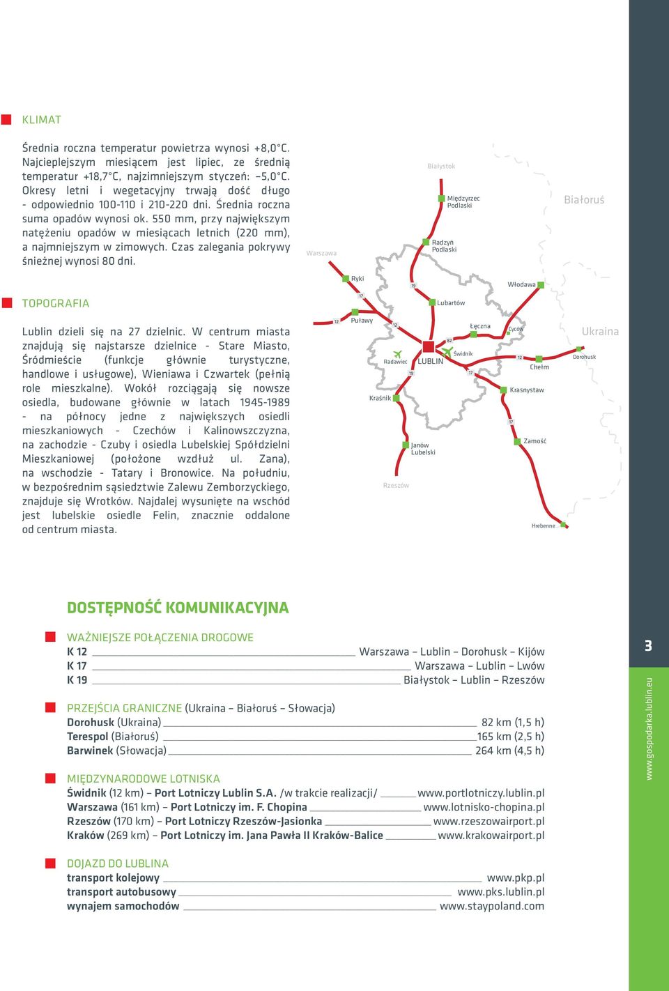 550 mm, przy największym natężeniu opadów w miesiącach letnich (220 mm), a najmniejszym w zimowych. Czas zalegania pokrywy śnieżnej wynosi 80 dni.