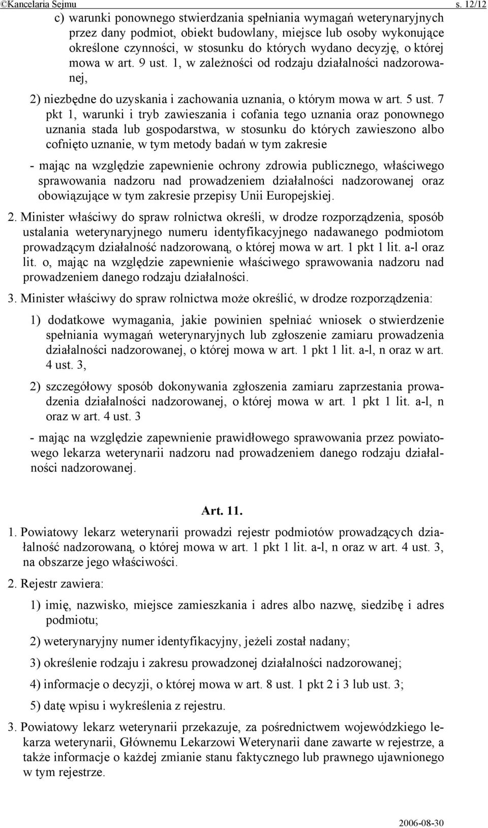 decyzję, o której mowa w art. 9 ust. 1, w zależności od rodzaju działalności nadzorowanej, 2) niezbędne do uzyskania i zachowania uznania, o którym mowa w art. 5 ust.