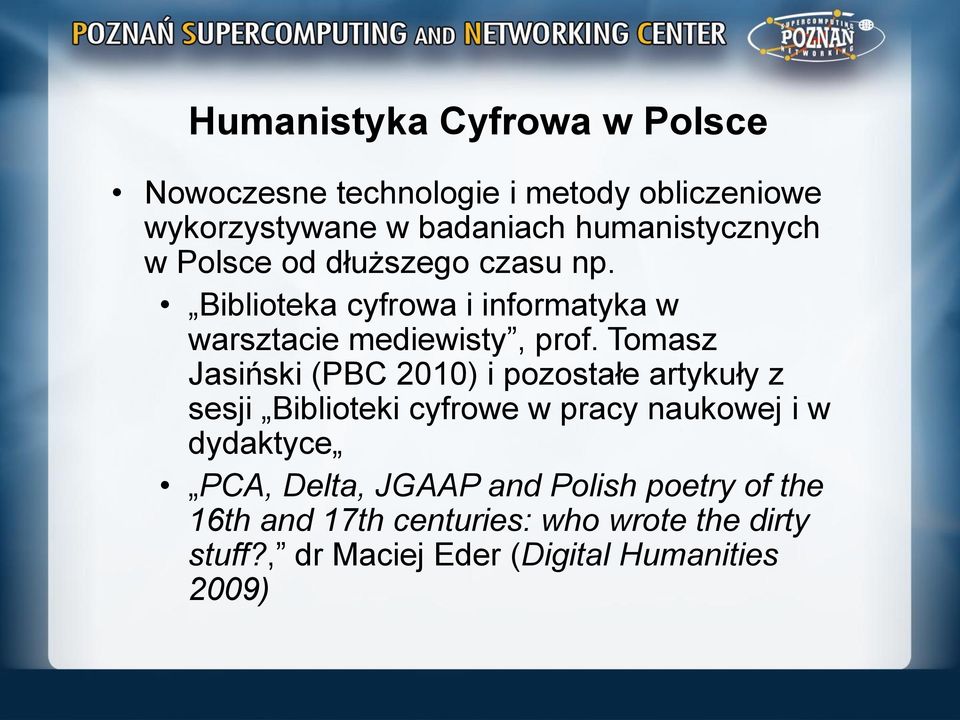 Tomasz Jasiński (PBC 200) i pozostałe artykuły z sesji Biblioteki cyfrowe w pracy naukowej i w dydaktyce PCA,