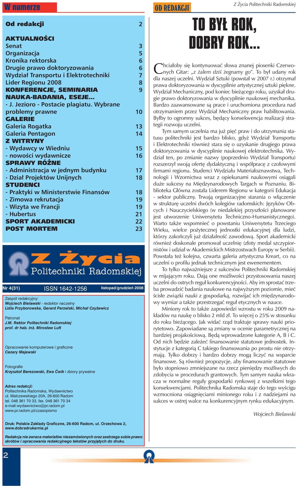 Wybrane problemy prawne GALERIE Galeria Rogatka Galeria Pentagon Z WITRYNY - Wydawcy w Wiedniu - nowości wydawnicze SPRAWY RÓŻNE - Administracja w jednym budynku - Dział Projektów Unijnych STUDENCI -