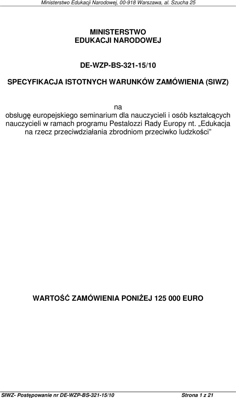 ramach programu Pestalozzi Rady Europy nt.