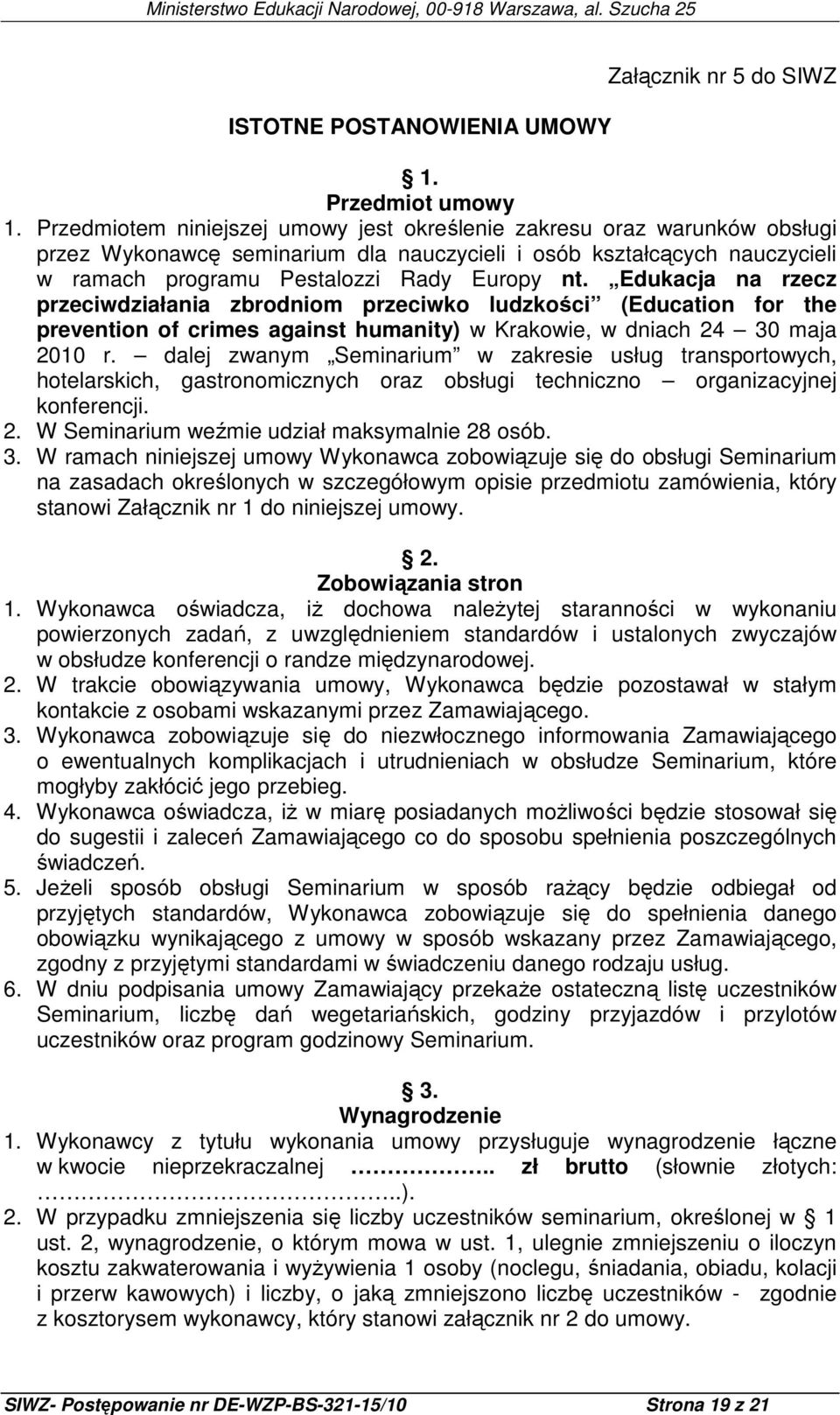 Edukacja na rzecz przeciwdziałania zbrodniom przeciwko ludzkości (Education for the prevention of crimes against humanity) w Krakowie, w dniach 24 30 maja 2010 r.