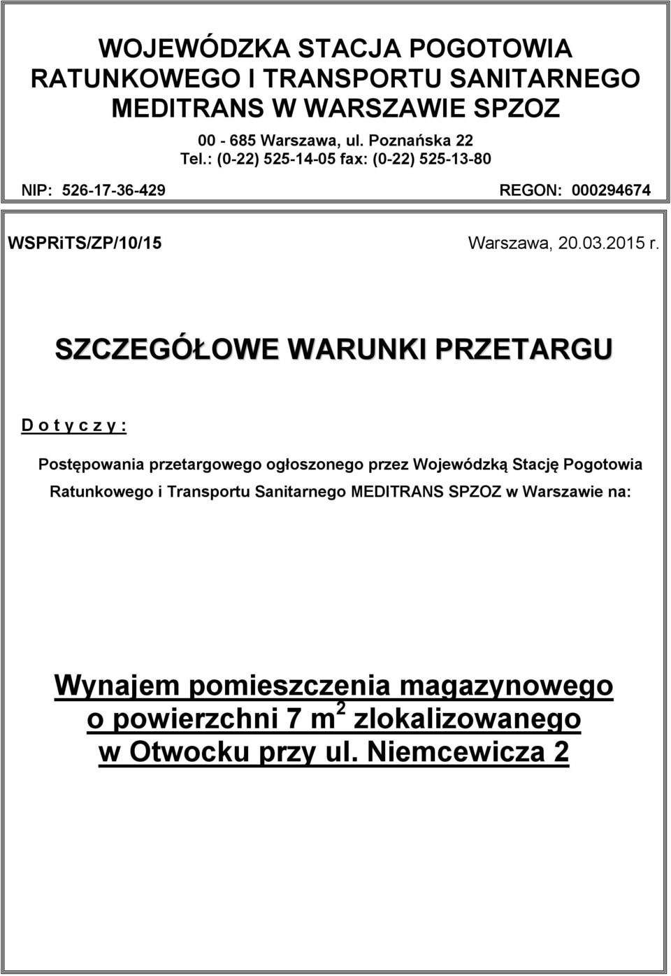 SZCZEGÓŁOWE WARUNKI PRZETARGU D o t y c z y : Postępowania przetargowego ogłoszonego przez Wojewódzką Stację Pogotowia Ratunkowego i