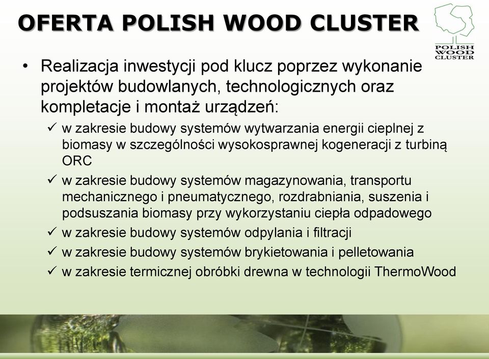 magazynowania, transportu mechanicznego i pneumatycznego, rozdrabniania, suszenia i podsuszania biomasy przy wykorzystaniu ciepła odpadowego w zakresie