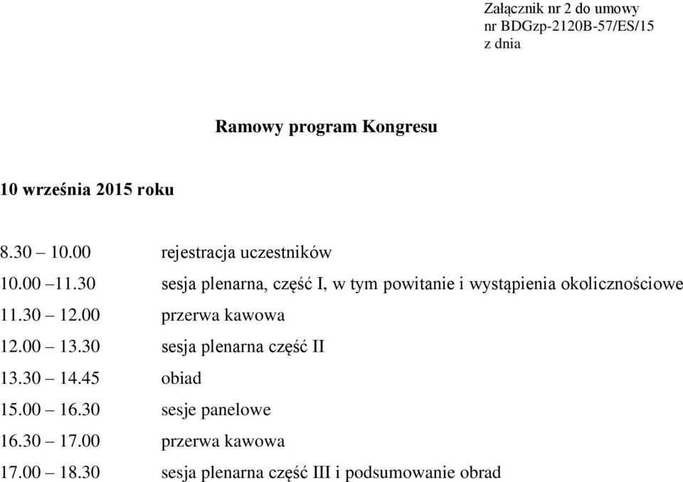 30 sesja plenarna, część I, w tym powitanie i wystąpienia okolicznościowe 11.30 12.