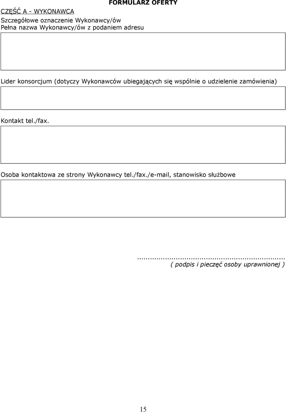 wspólnie o udzielenie zamówienia) Kontakt tel./fax.