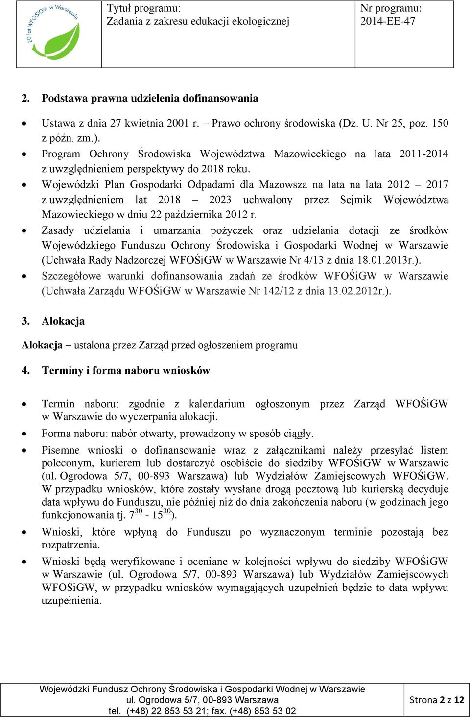 Wojewódzki Plan Gospodarki Odpadami dla Mazowsza na lata na lata 2012 2017 z uwzględnieniem lat 2018 2023 uchwalony przez Sejmik Województwa Mazowieckiego w dniu 22 października 2012 r.