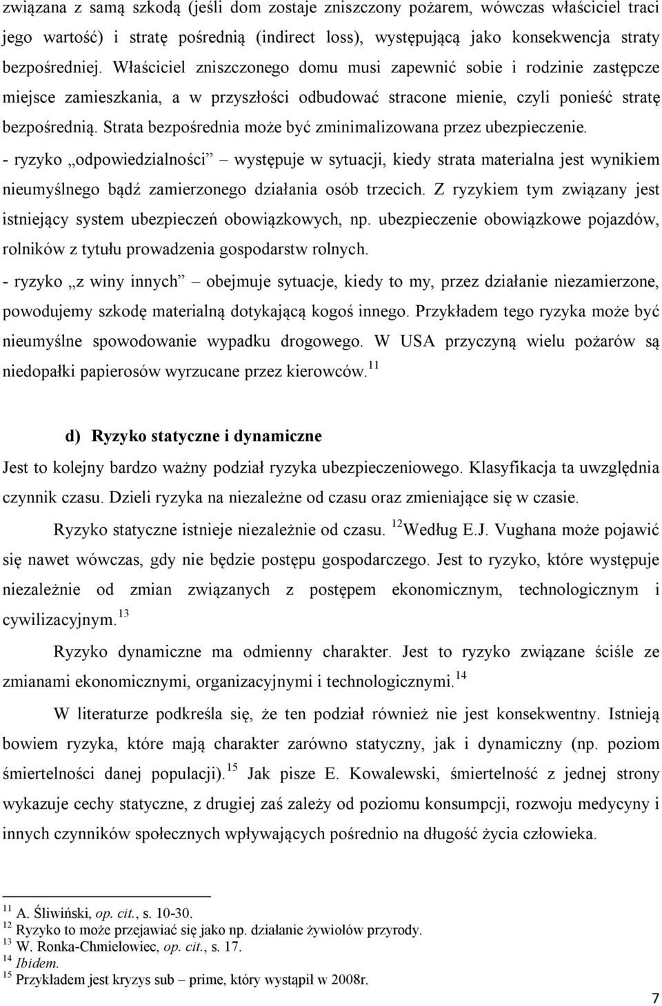 Strata bezpośrednia może być zminimalizowana przez ubezpieczenie.