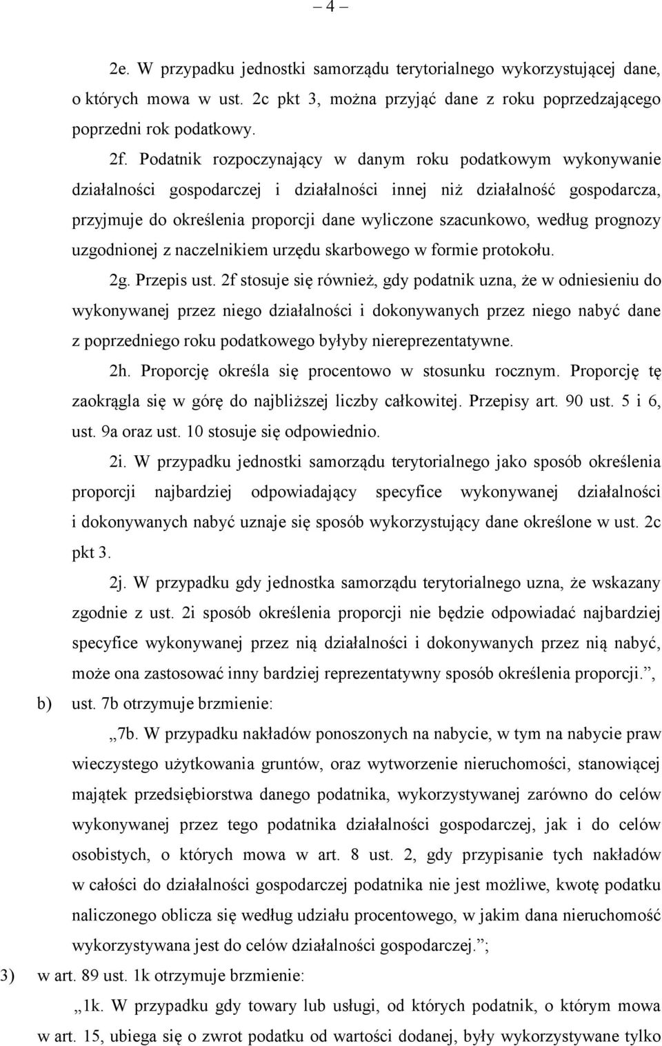 według prognozy uzgodnionej z naczelnikiem urzędu skarbowego w formie protokołu. 2g. Przepis ust.