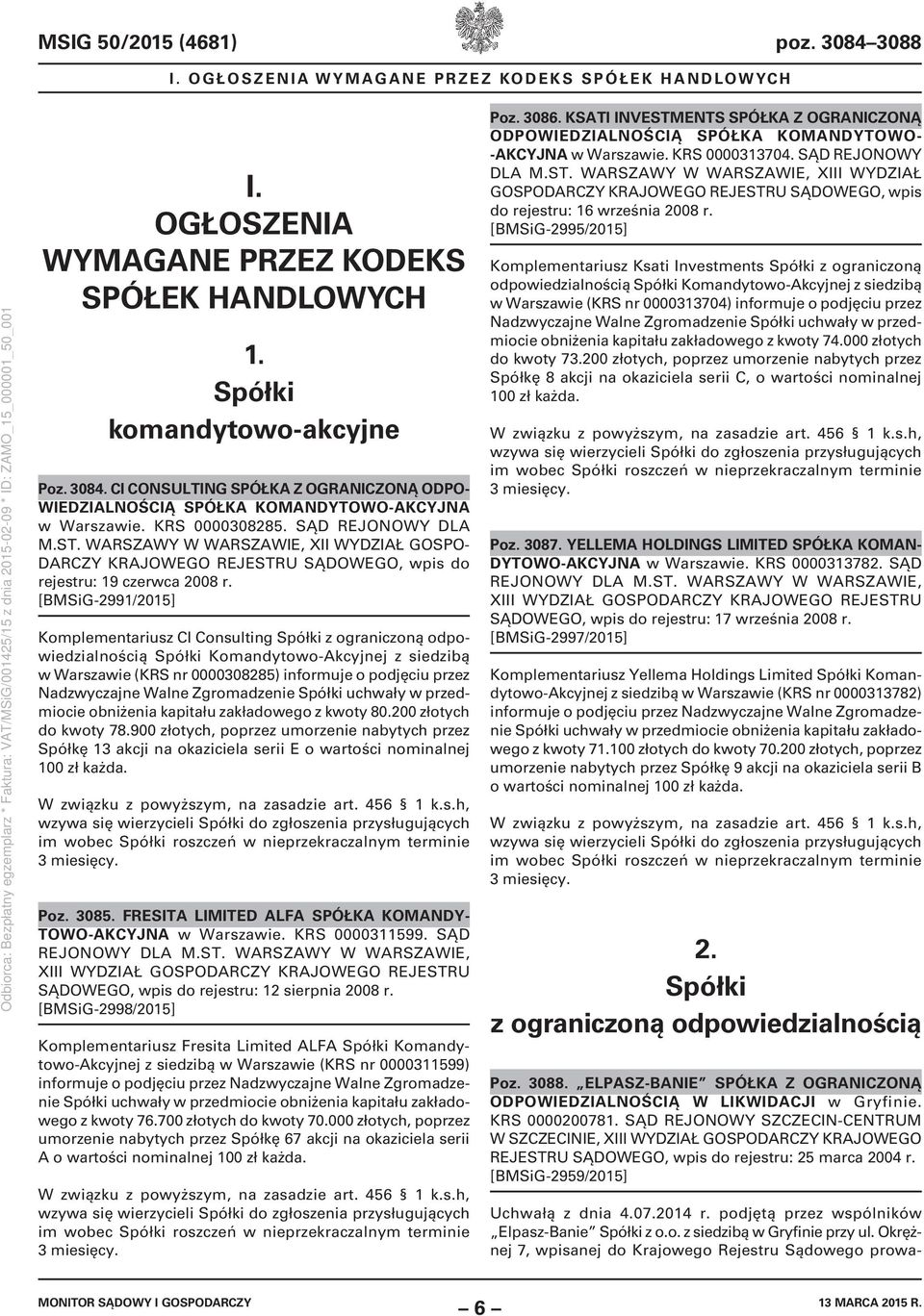 [BMSiG-2991/2015] Komplementariusz CI Consulting Spółki z ograniczoną odpowiedzialnością Spółki Komandytowo-Akcyjnej z siedzibą w Warszawie (KRS nr 0000308285) informuje o podjęciu przez Nadzwyczajne