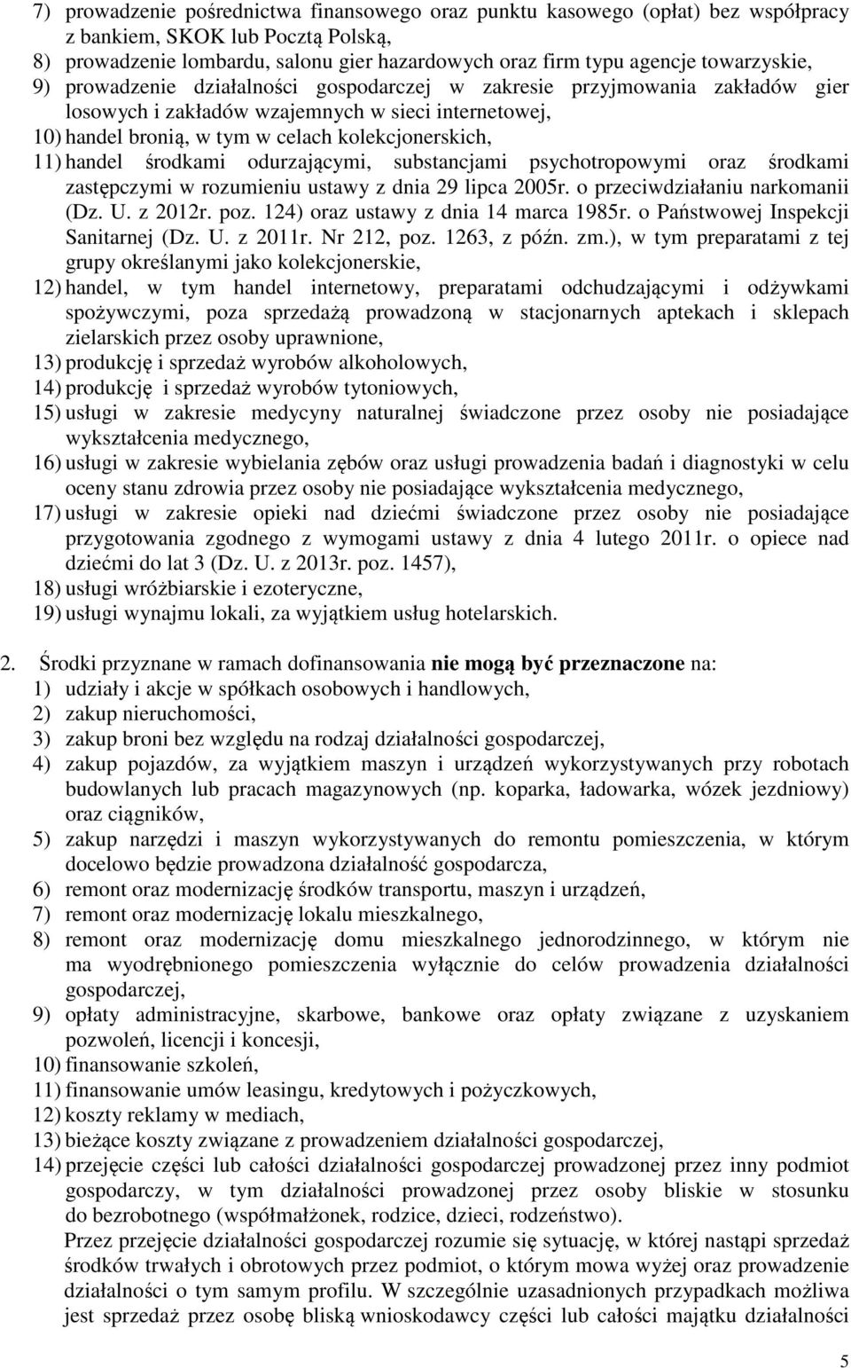 11) handel środkami odurzającymi, substancjami psychotropowymi oraz środkami zastępczymi w rozumieniu ustawy z dnia 29 lipca 2005r. o przeciwdziałaniu narkomanii (Dz. U. z 2012r. poz.