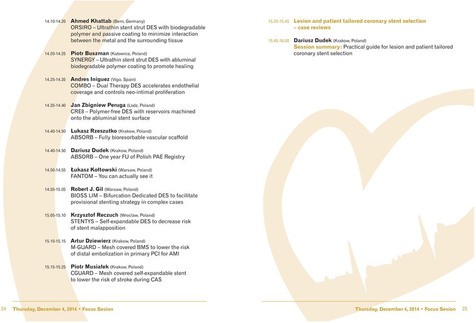 45 Lesion and patient tailored coronary stent selection case reviews 15.45-16.