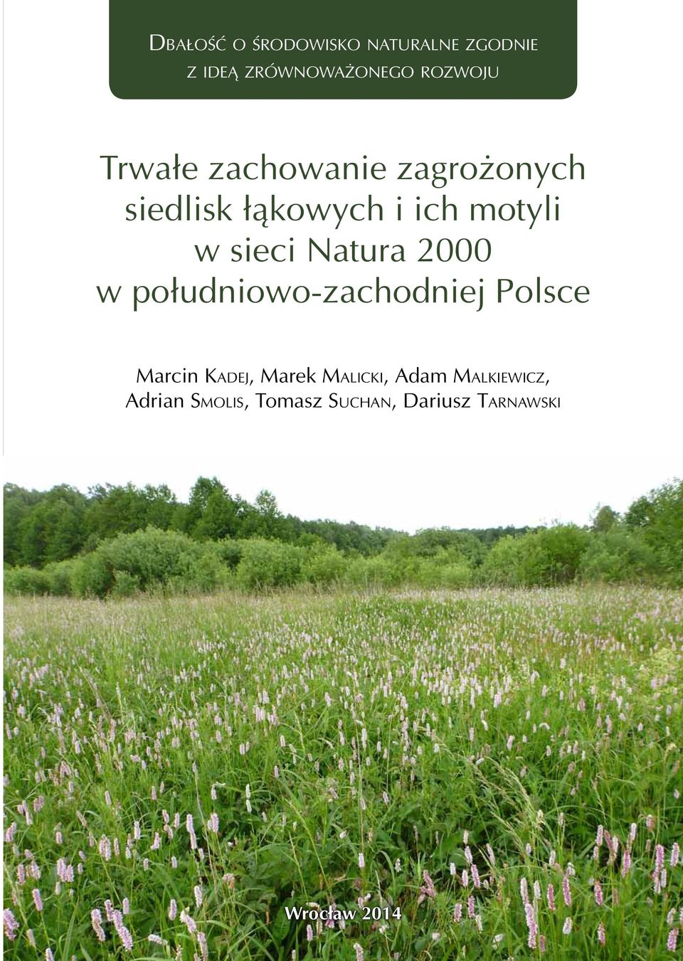 Natura 2000 w południowo-zachodniej Polsce Marcin Kadej, Marek Malicki,