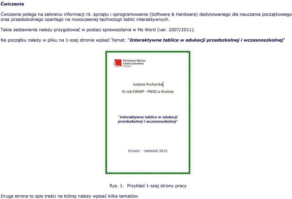 technologii tablic interaktywnych. Takie zestawienie należy przygotować w postaci sprawozdania w Ms Word (ver. 2007/2011).