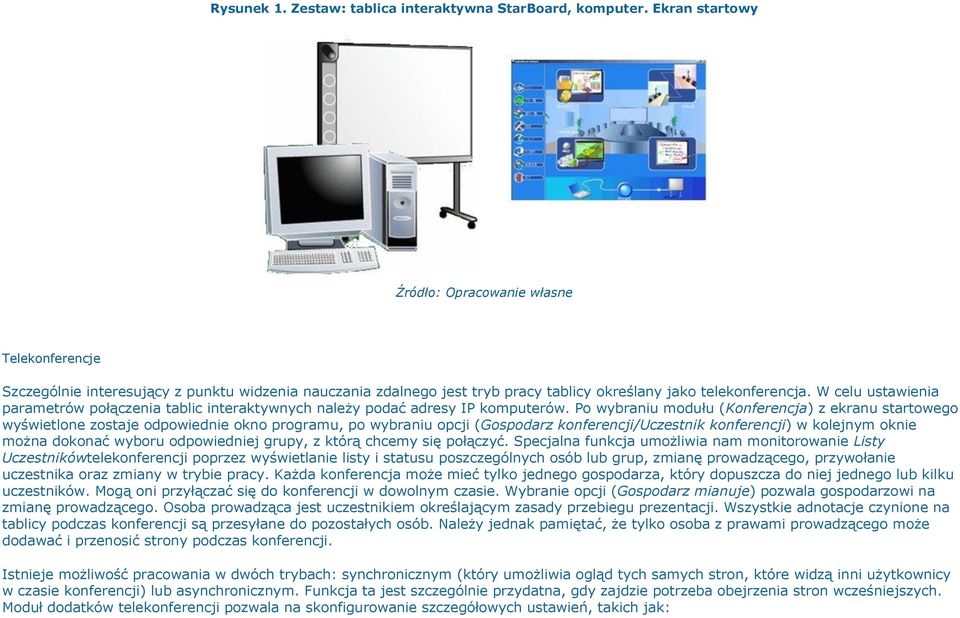 W celu ustawienia parametrów połączenia tablic interaktywnych należy podać adresy IP komputerów.