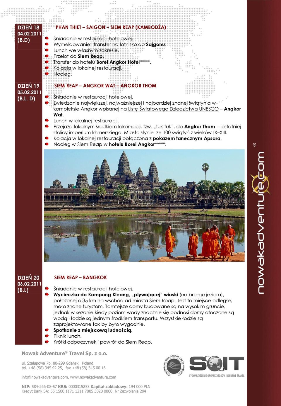 SIEM REAP ANGKOR WAT ANGKOR THOM Zwiedzanie największej, najważniejszej i najbardziej znanej świątynia w kompleksie Angkor wpisanej na Listę Światowego Dziedzictwa UNESCO Angkor Wat.