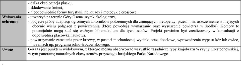 uszczelnienie istniejących obecnie wielu połączeń z powierzchnią (które powodują wymarzanie oraz wysuszenie powietrza w środku).