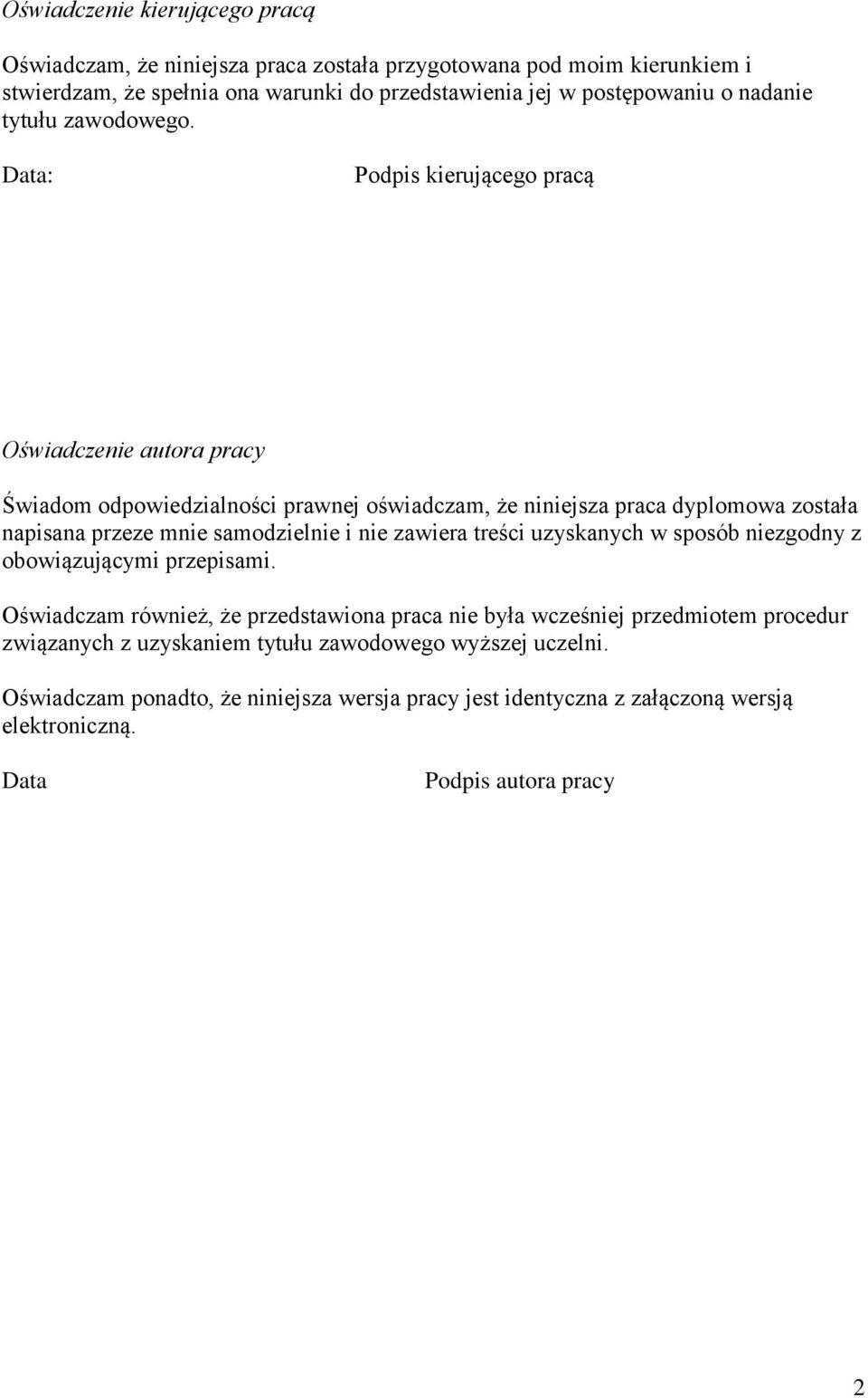 Data: Podpis kierującego pracą Oświadczenie autora pracy Świadom odpowiedzialności prawnej oświadczam, że niniejsza praca dyplomowa została napisana przeze mnie samodzielnie i nie