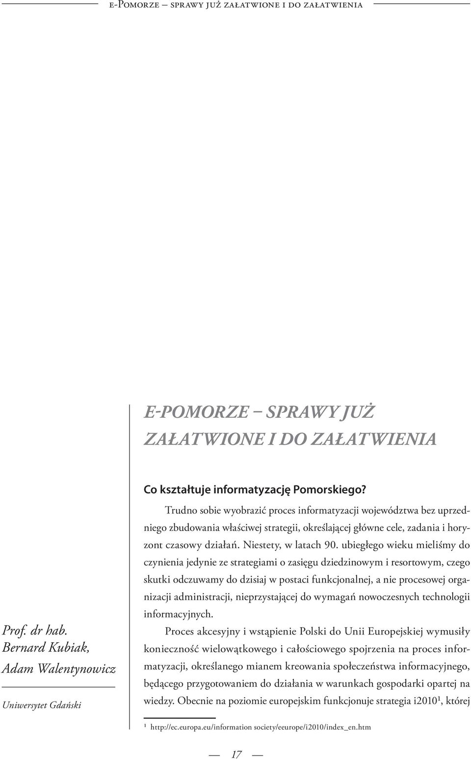 horyzont czasowy działań. Niestety, w latach 90.