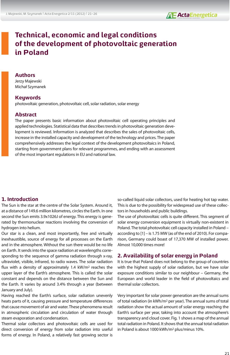 Statistical data that describes trends in photovoltaic generation development is reviewed.