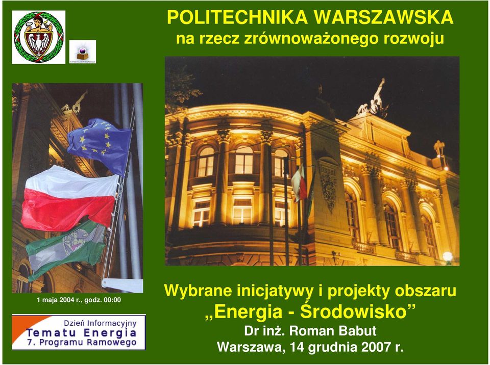 00:00 Wybrane inicjatywy i projekty obszaru Energia -