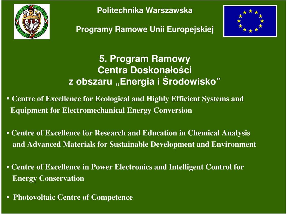Systems and Equipment for Electromechanical Energy Conversion Centre of Excellence for Research and Education in Chemical