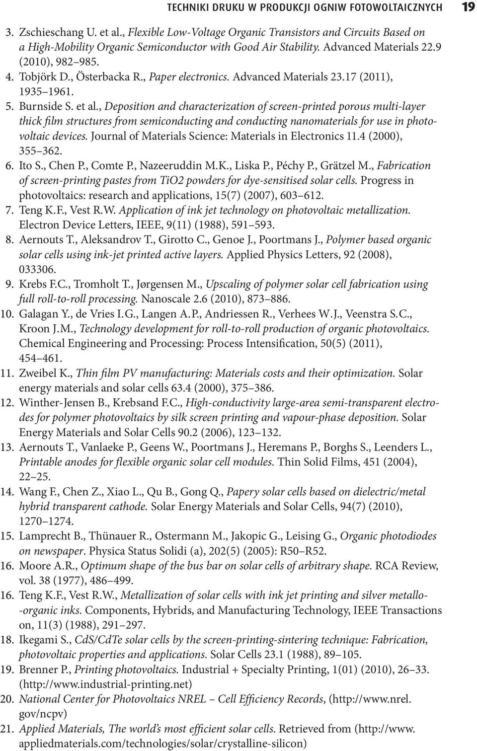 , Paper electronics. Advanced Materials 23.17 (2011), 1935 1961. 5. Burnside S. et al.