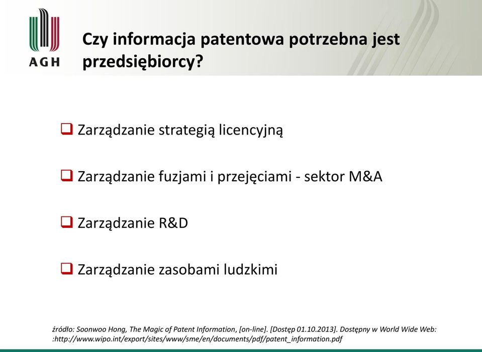 R&D Zarządzanie zasobami ludzkimi źródło: Soonwoo Hong, The Magic of Patent Information,