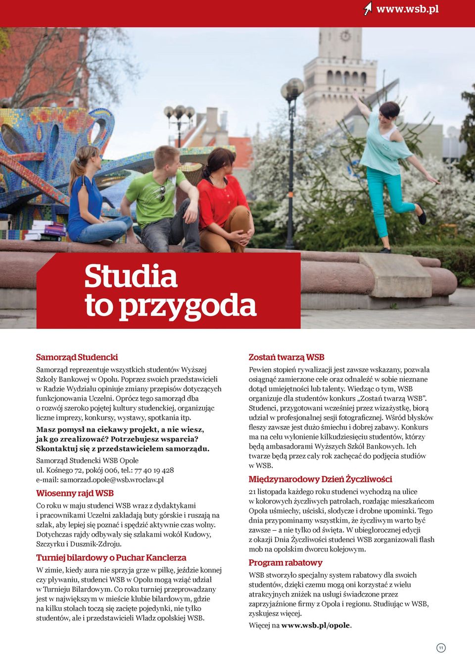 Oprócz tego samorząd dba o rozwój szeroko pojętej kultury studenckiej, organizując liczne imprezy, konkursy, wystawy, spotkania itp. Masz pomysł na ciekawy projekt, a nie wiesz, jak go zrealizować?