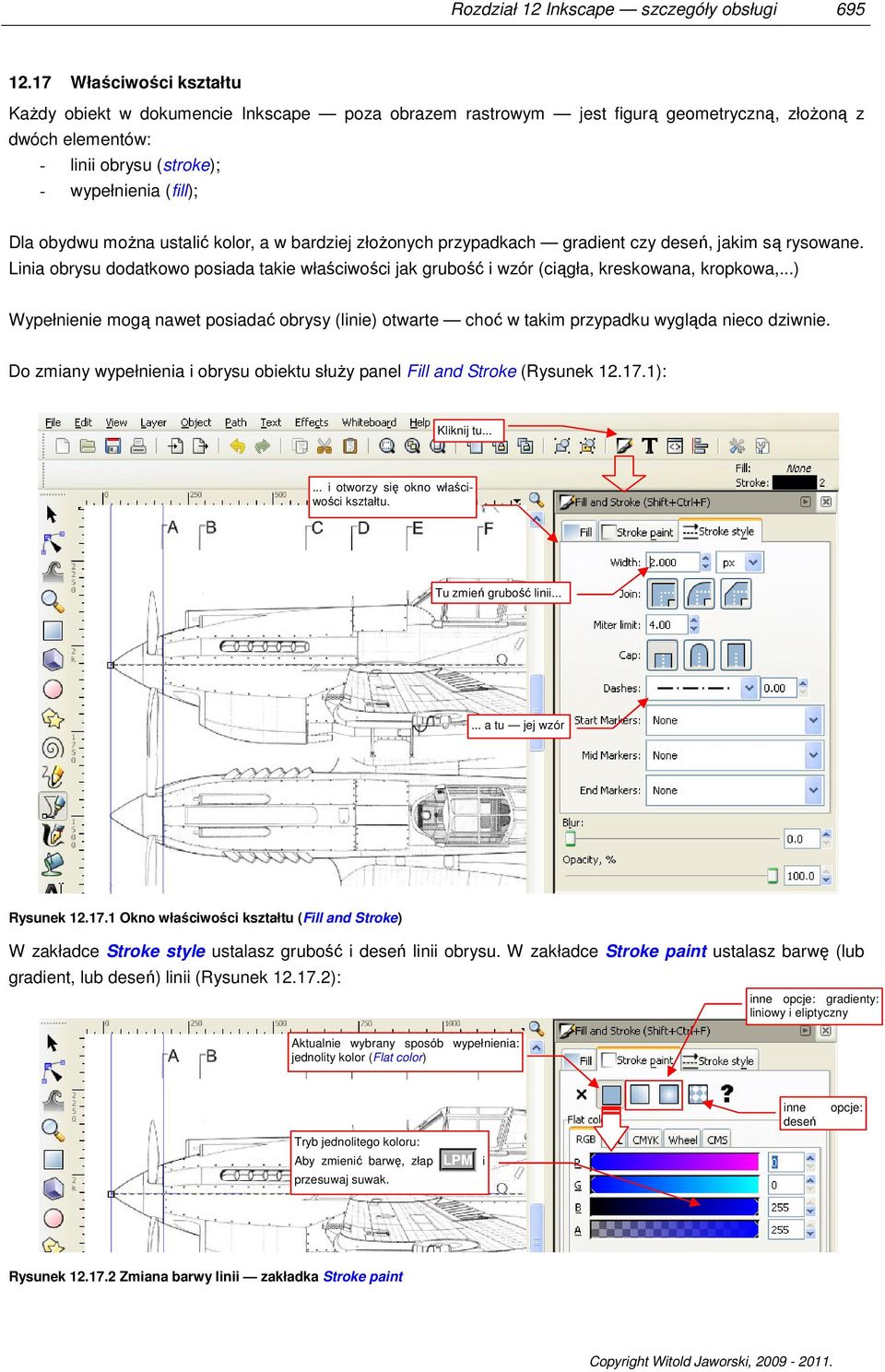 ustalić kolor, a w bardziej złożonych przypadkach gradient czy deseń, jakim są rysowane. Linia obrysu dodatkowo posiada takie właściwości jak grubość i wzór (ciągła, kreskowana, kropkowa,.