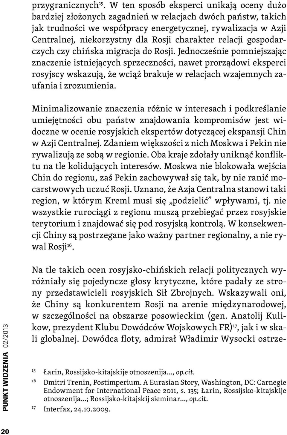 charakter relacji gospodarczych czy chińska migracja do Rosji.